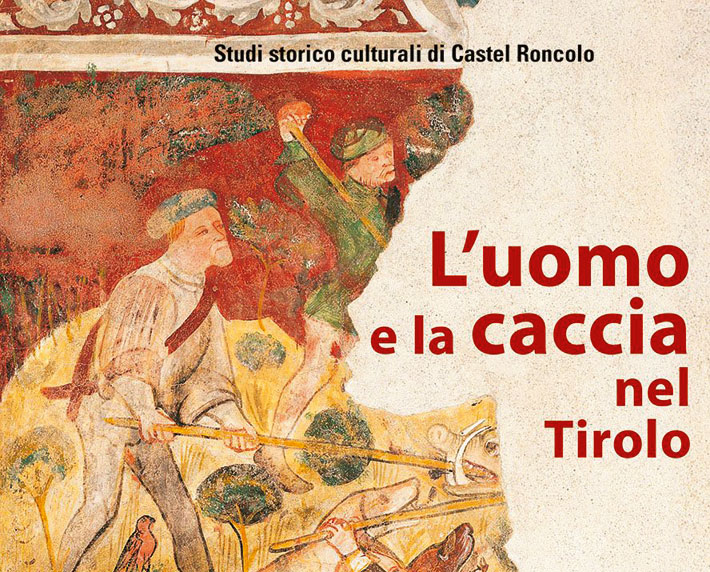 “L’uomo e la caccia in Tirolo”, una mostra a Castel Roncolo a Bolzano.